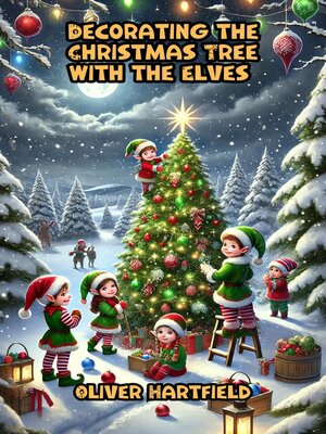 cover image of Decorating the Christmas Tree with the Elves